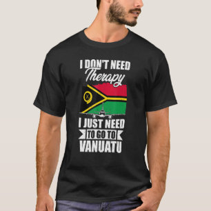 Camiseta Não preciso de terapia, só preciso ir a Vanuatu.