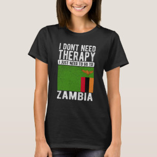 Camiseta Não preciso de terapia, só preciso ir à Zâmbia.