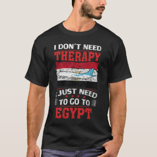 Camiseta Não preciso de terapia, só preciso ir ao Egito