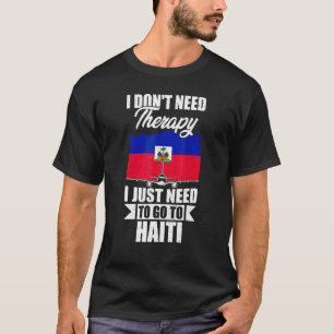Camiseta Não Preciso de Terapia, Só Preciso Ir ao Haiti