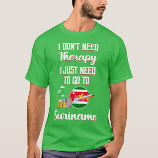 Camiseta Não Preciso De Terapia, Só Preciso Ir Ao Suriname.