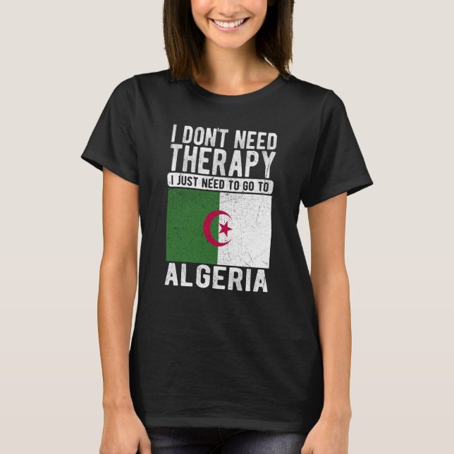 Camiseta Não preciso de terapia, só preciso ir para a Argél (Frente)