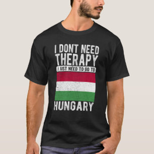Camiseta Não preciso de terapia, só preciso ir para a Hungr