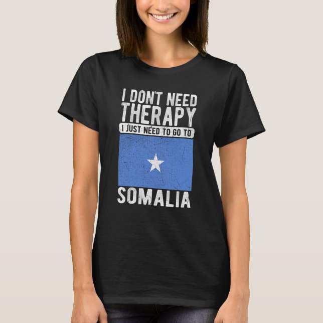 Camiseta Não preciso de terapia, só preciso ir para a Somál (Frente)