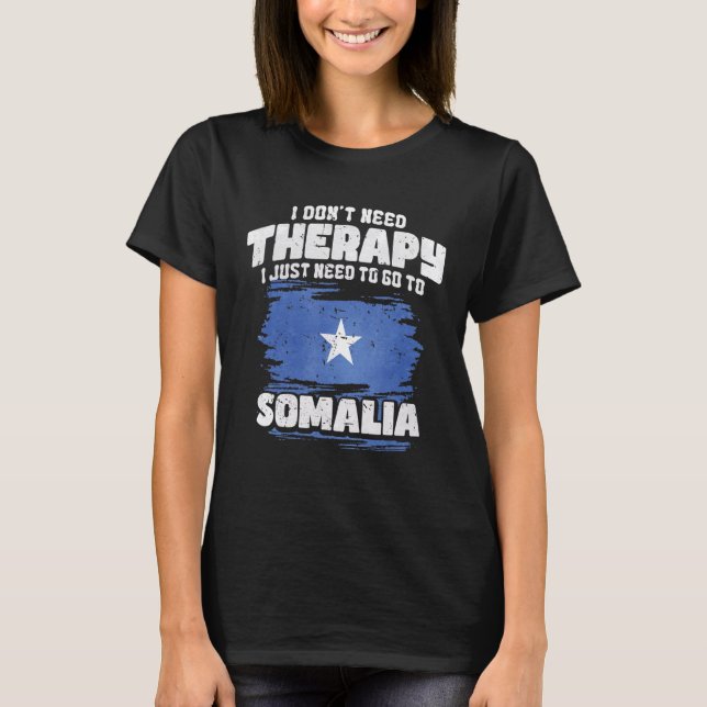 Camiseta Não preciso de terapia, só preciso ir para a Somál (Frente)