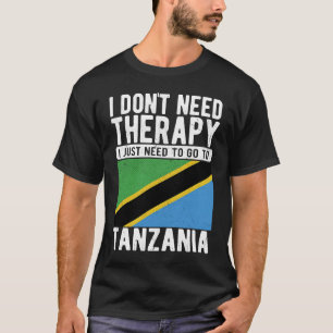 Camiseta Não preciso de terapia, só preciso ir para a Tanzâ