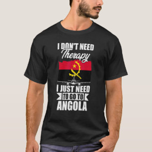 Camiseta Não Preciso de Terapia, Só Preciso Ir Para Angola