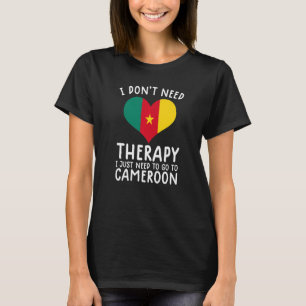 Camiseta não preciso de terapia só preciso ir para Camarões