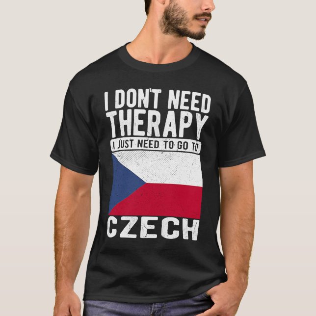 Camiseta Não preciso de terapia, só preciso ir para checo (Frente)