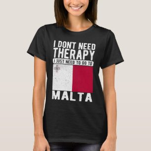 Camiseta Não preciso de terapia, só preciso ir para Malta