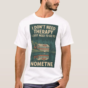 Camiseta Não preciso de terapia, só preciso ir para Nometne