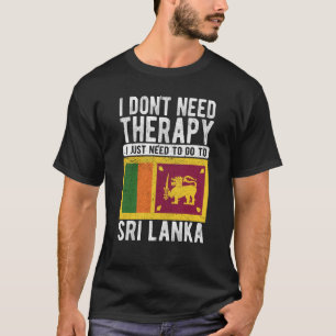Camiseta Não preciso de terapia, só preciso ir para Sri Lan