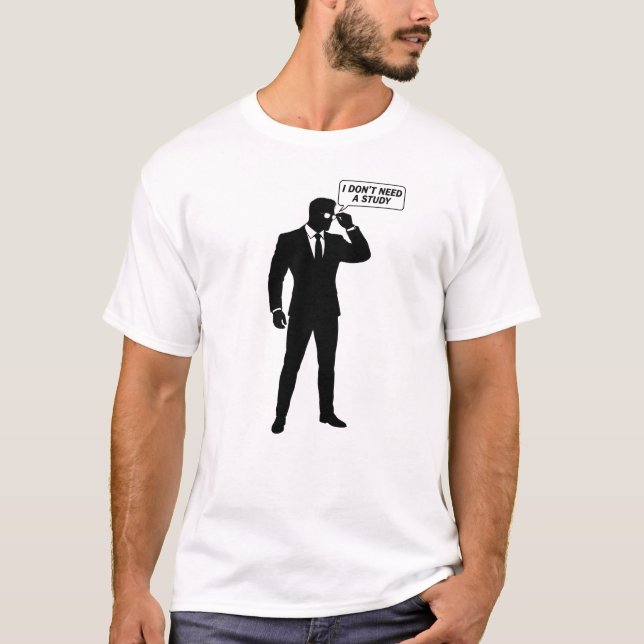 Camiseta "Não preciso de um estudo" (Frente)