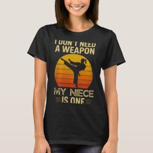 Camiseta Não Preciso de uma Arma Sobrinha é uma Karate Mest