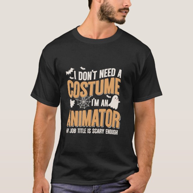 Camiseta Não preciso de uma fantasia sou animador Engraçado (Frente)