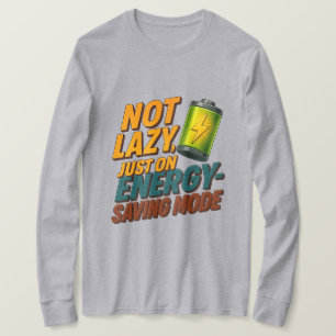 Camiseta Não Preguiçoso, Economizando Energia