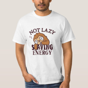 Camiseta Não preguiçoso, poupando energia