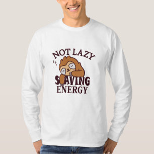 Camiseta Não preguiçoso, poupando energia