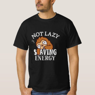 Camiseta Não preguiçoso, poupando energia