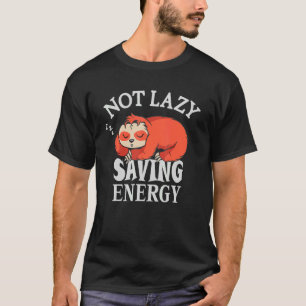 Camiseta Não preguiçoso poupando energia preguiçoso tentand