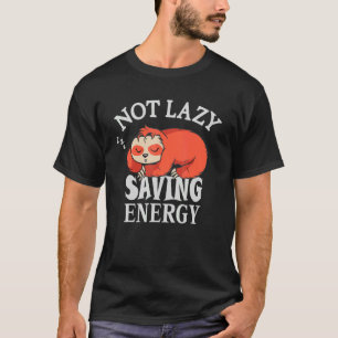 Camiseta Não preguiçoso poupando energia preguiçoso tentand