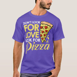 Camiseta Não Procure Por Amor Procure Pizza Comendo Pizza I