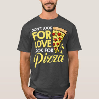 Camiseta Não Procure Por Amor Procure Pizza Comendo Pizza I