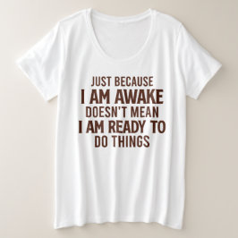 Camiseta Não Pronto Para Fazer Coisas - Sarcástico