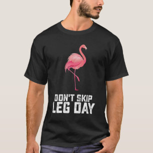 Camiseta Não Pule o Dia de Perna Flamingo Treino Academia F