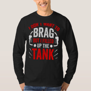 Camiseta Não quero me gabar, mas enchi o tanque Petr