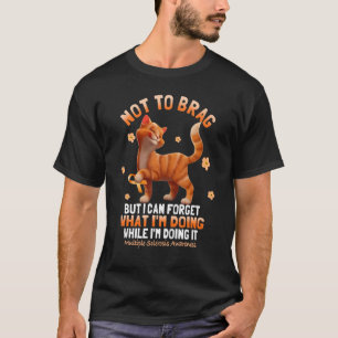 Camiseta Não quero me gabar, mas posso esquecer o que estou