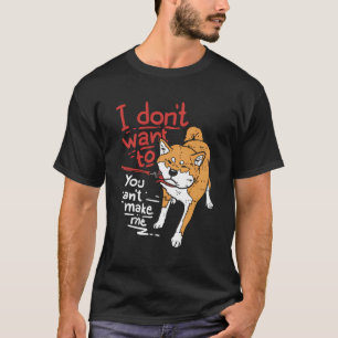 Camiseta Não Quero Que Me Faça Stubborn Shiba Inu