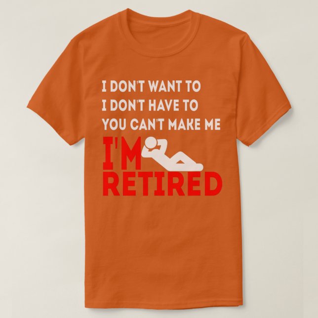 Camiseta Não Quero Que Não Me Faça Me Aposentar (Frente do Design)