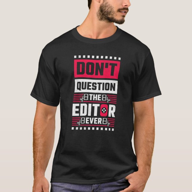 Camiseta Não Questionar O Editor De Vídeo Nunca (Frente)
