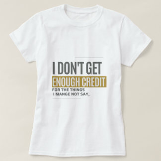 Camiseta Não Recebo Crédito Suficiente Citação Engraçada e