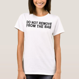 Camiseta Não remova do bar