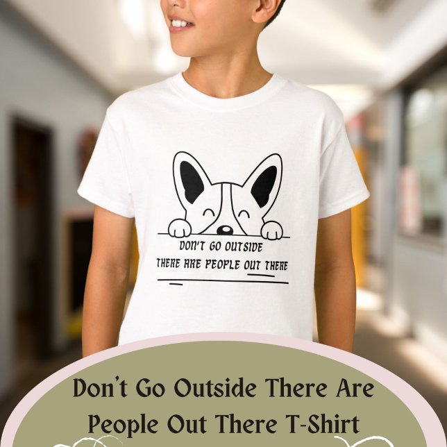Camiseta Não saias, há Pessoas lá fora (Don't Go Outside There Are People Out There T-Shirt)