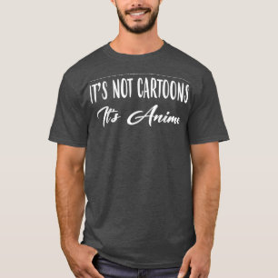 Camiseta Não são Cartoons, são anime, sarcástico engraçado
