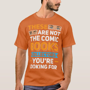 Camiseta Não São Os Colecionadores de Quadrinhos Que Você E