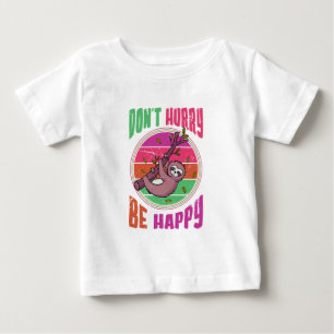 Camiseta Não se apresse a ser feliz, engraçado, doce pregui