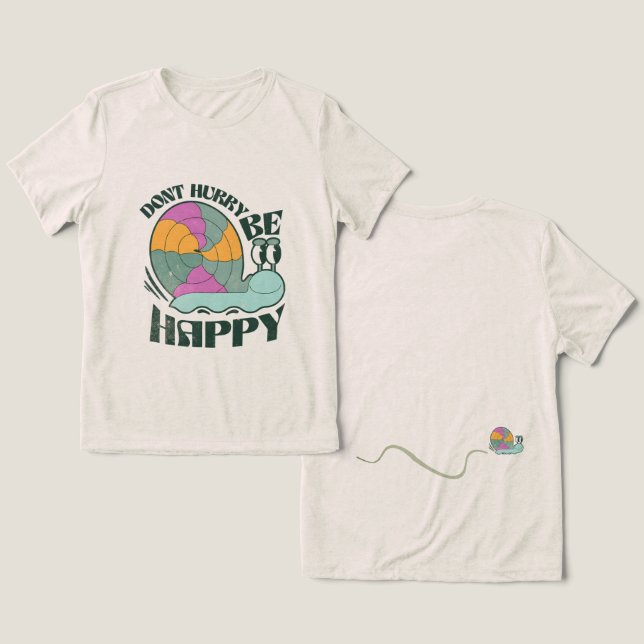 Camiseta Não se apresse com Design de Caracol Feliz (Design Frente e Verso)