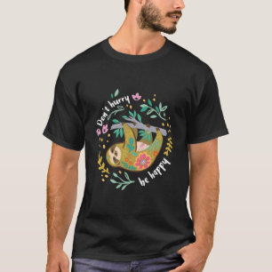Camiseta Não Se Apresse Seja Feliz Preguiça De Bicho-Pregui