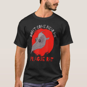 Camiseta Não se aproxime de mim... Peste de Peste Medieval.