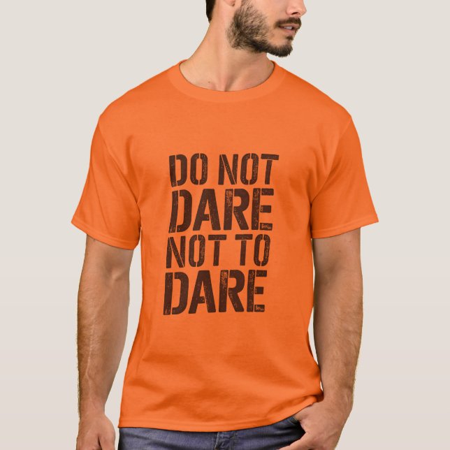Camiseta Não se atreva a não ousar (Frente)