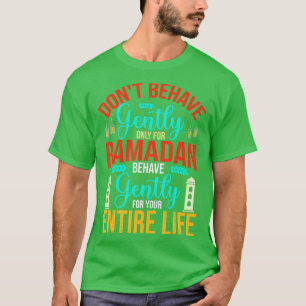 Camiseta Não se comporte gentilmente apenas pelo Ramadã Ram