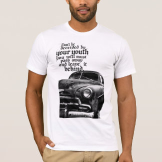 Camiseta Não se deixe enganar pela sua juventude; você vai