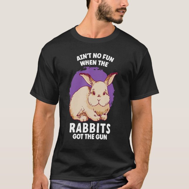 Camiseta Não se diverte quando os coelhos pegaram a arma (Frente)