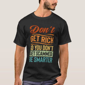 Camiseta Não Se Enriqueça Para Que Você Não Se Engane Seja