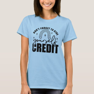 Camiseta Não se esqueça de se dar crédito