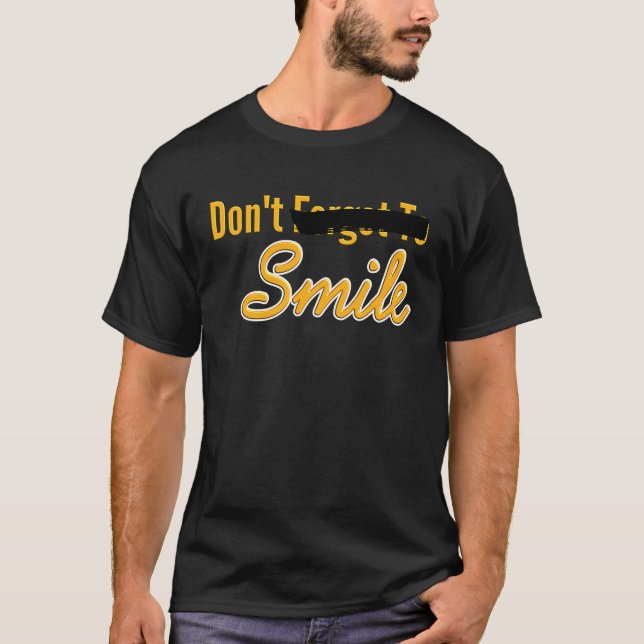 Camiseta Não se esqueça de sorrir, Parody, não sorria aspas (Frente)